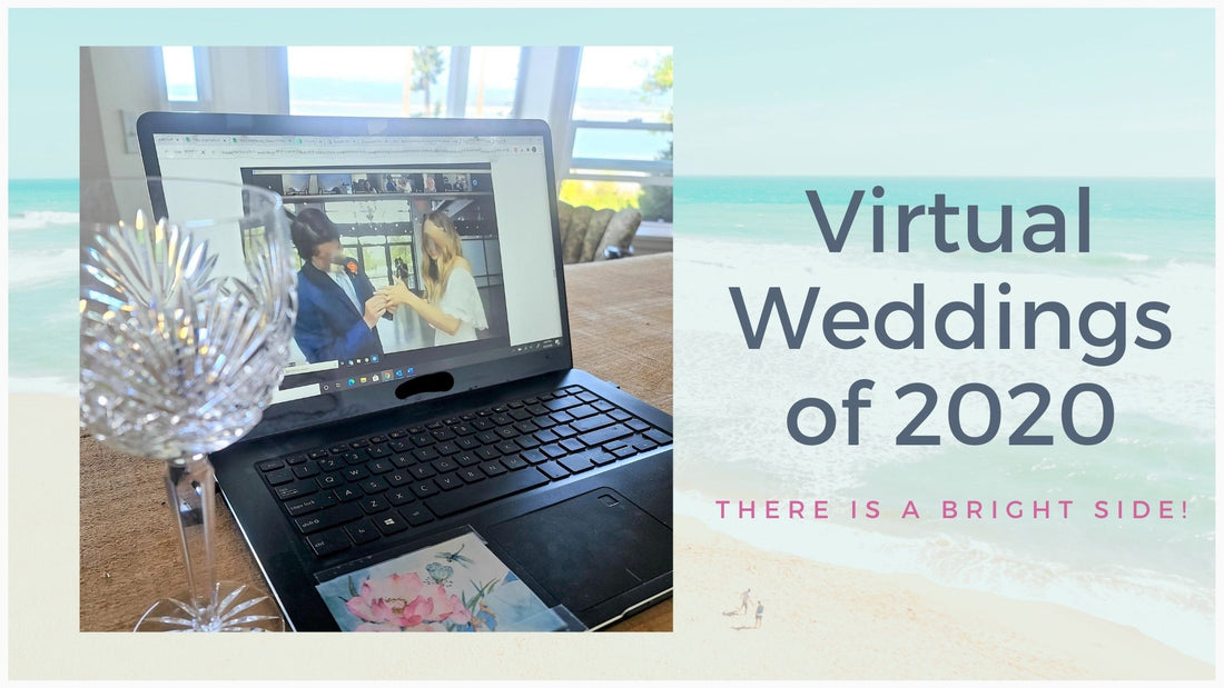 2020 The Year Of Micro & Virtual Weddings! Is There A Bright Side? Yep.